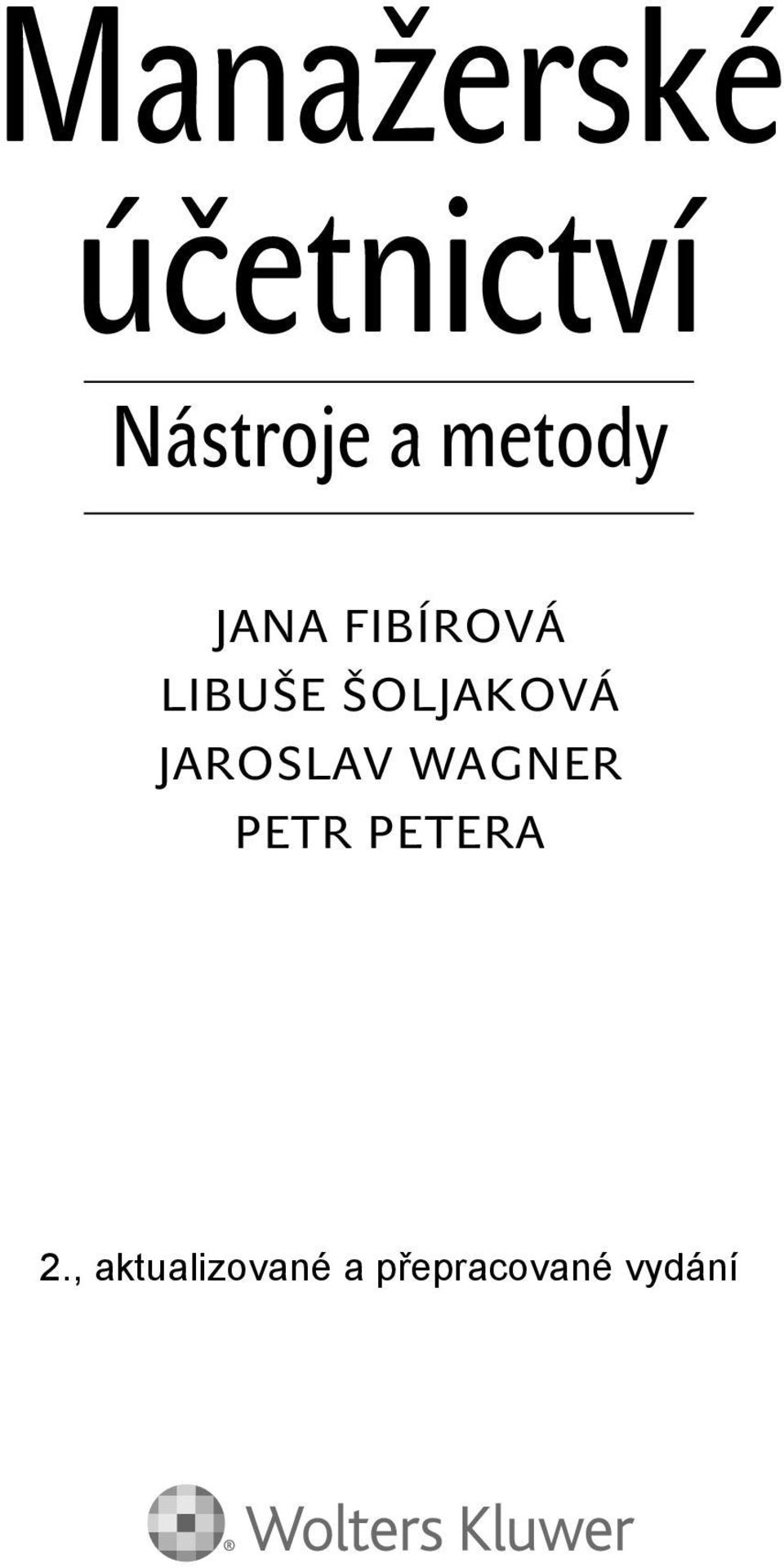 ŠOLJAKOVÁ JAROSLAV WAGNER PETR