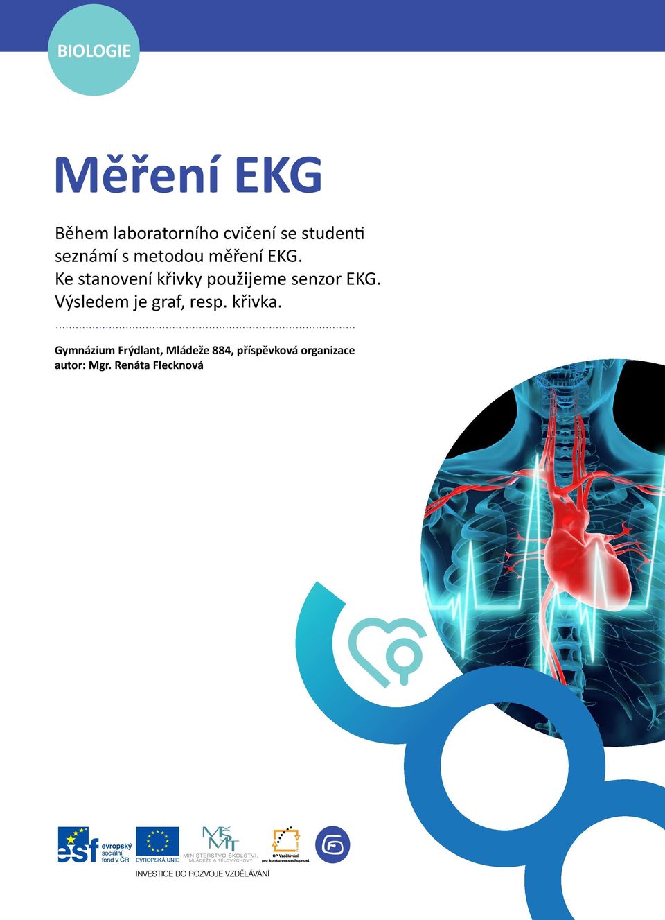 Ke stanovení křivky použijeme senzor EKG.