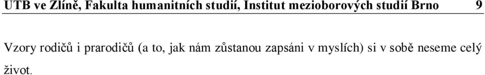 rodičů i prarodičů (a to, jak nám zůstanou