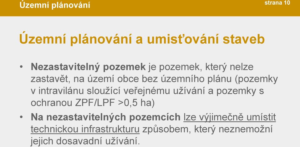 sloužící veřejnému užívání a pozemky s ochranou ZPF/LPF >0,5 ha) Na nezastavitelných