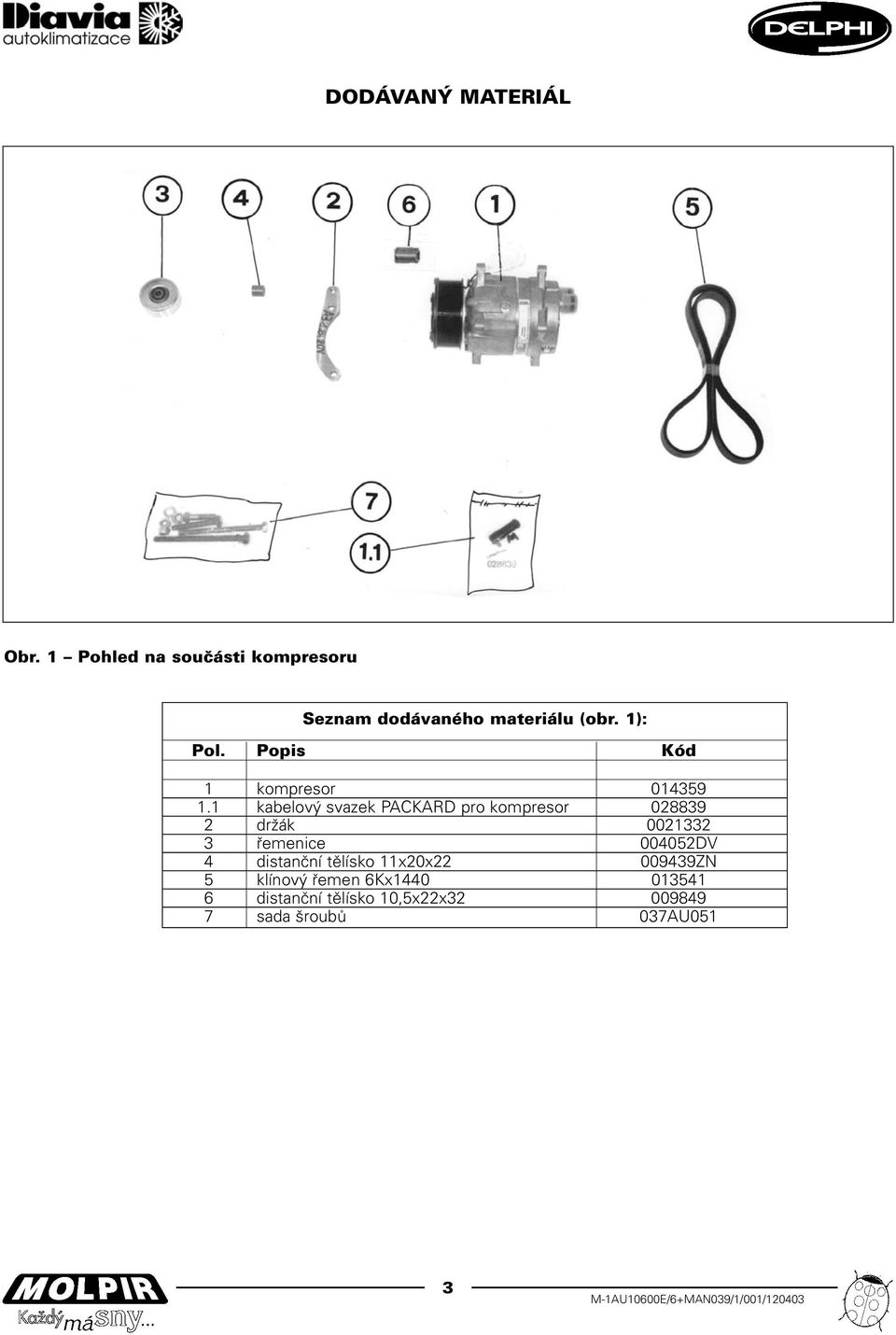 Popis Kód 1kompresor 014359 1.