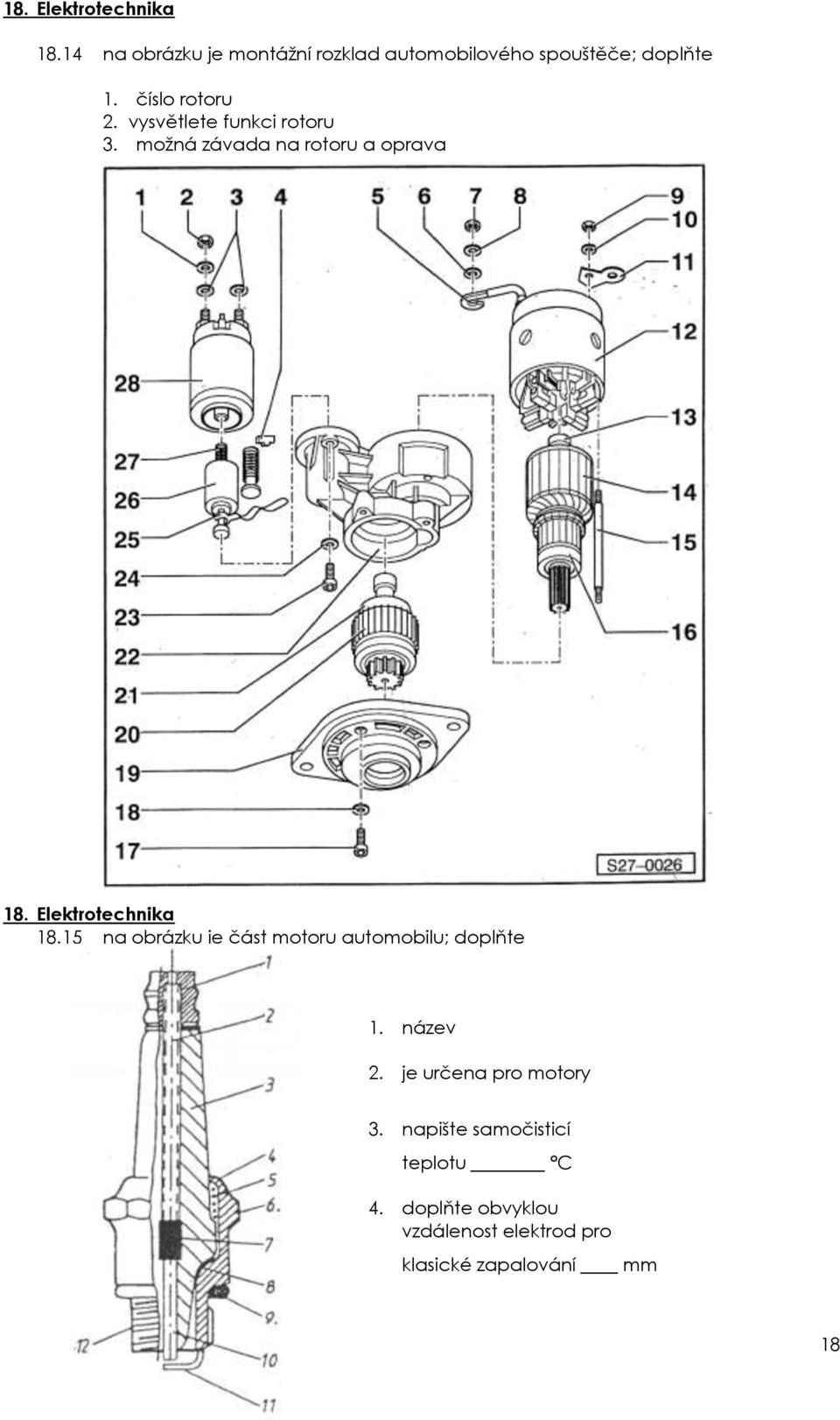 Elektrotechnika 18.15 na obrázku je část motoru automobilu; doplňte 1. název 2.