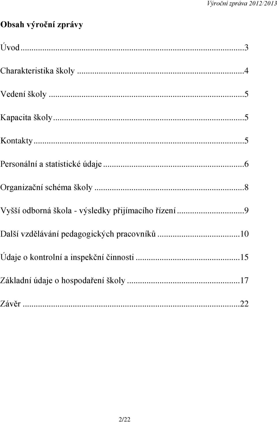 .. 8 Vyšší odborná škola - výsledky přijímacího řízení.