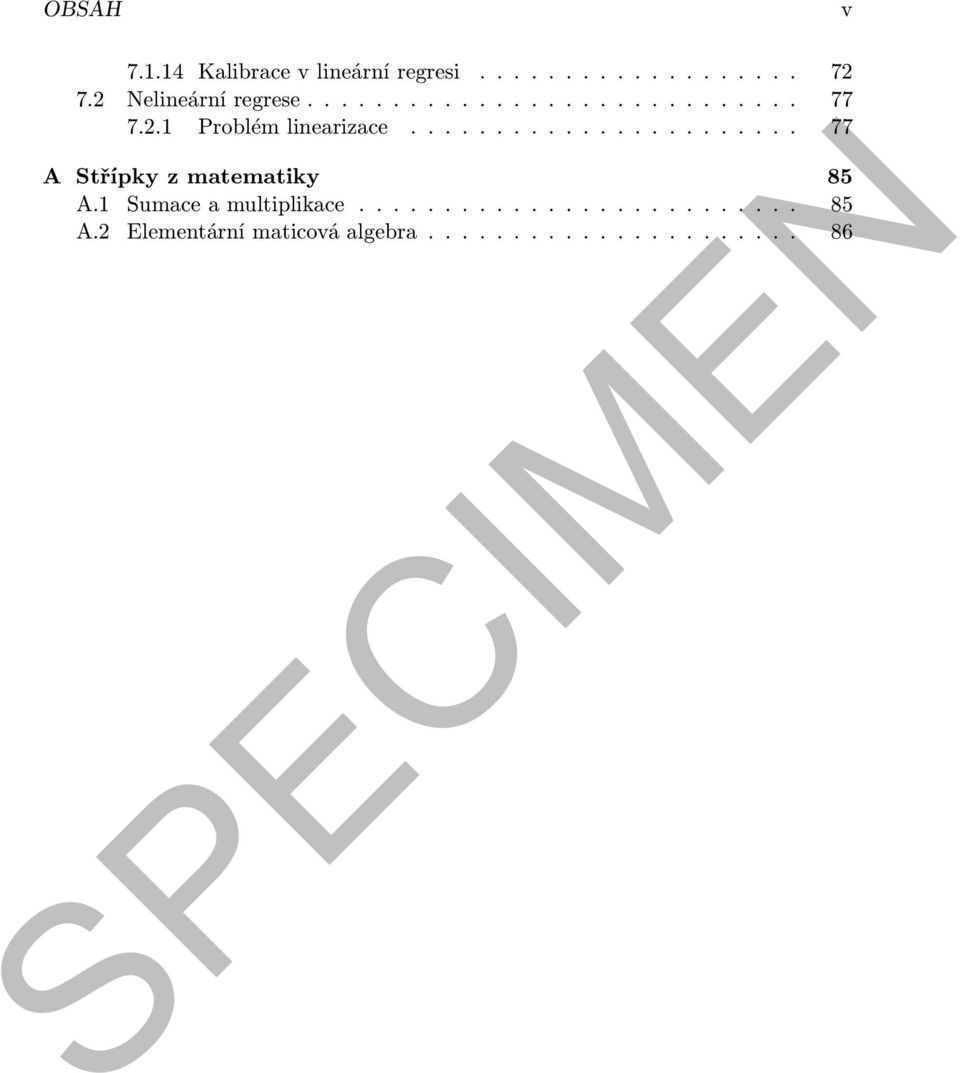 ...................... 77 A Střípky z matematiky 85 A.1 Sumace a multiplikace.