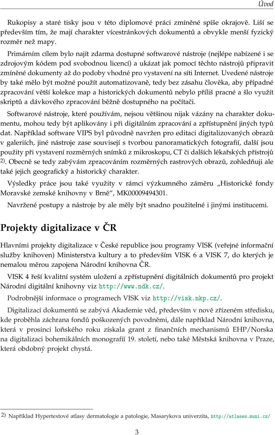 podoby vhodné pro vystavení na síti Internet.