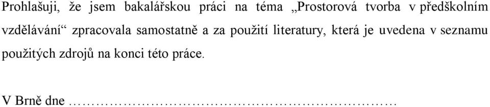 zpracovala samostatně a za použití literatury, která