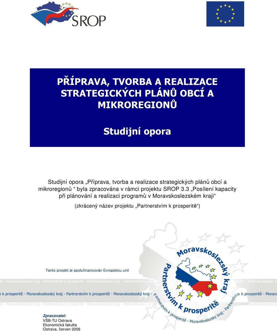 3 Posílení kapacity při plánování a realizaci programů v Moravskoslezském kraji (zkrácený název projektu