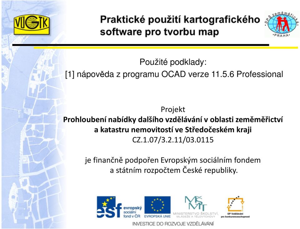 zeměměřictví a katastru nemovitostí ve Středočeském kraji CZ.1.07/3.2.