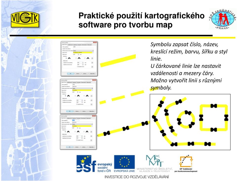 U čárkované linie lze nastavit vzdálenosti