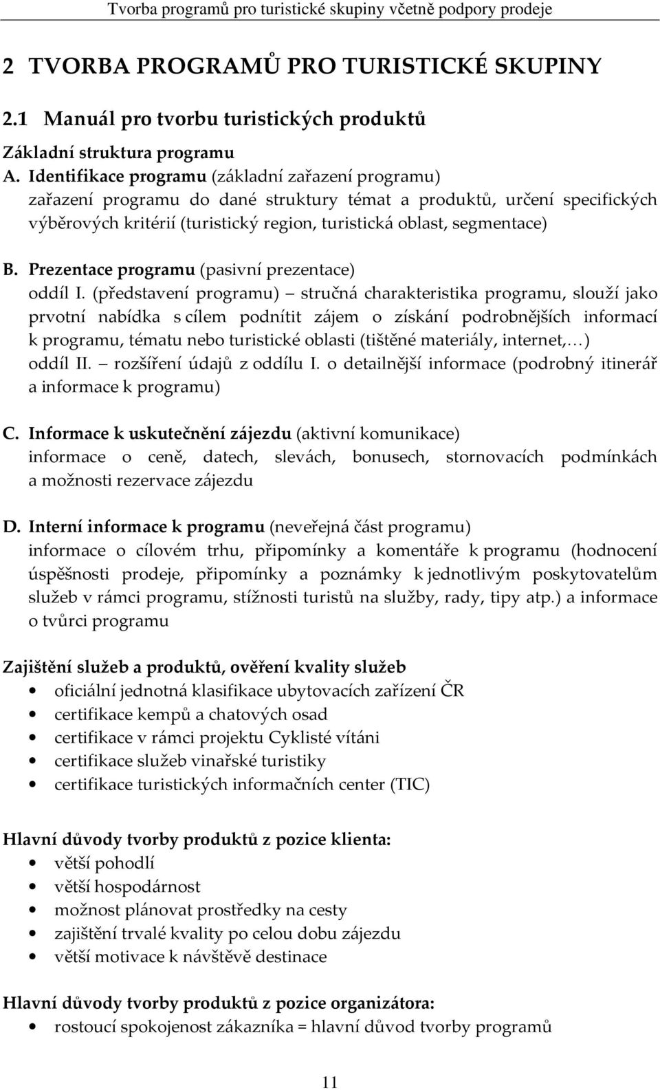 Prezentace programu (pasivní prezentace) oddíl I.