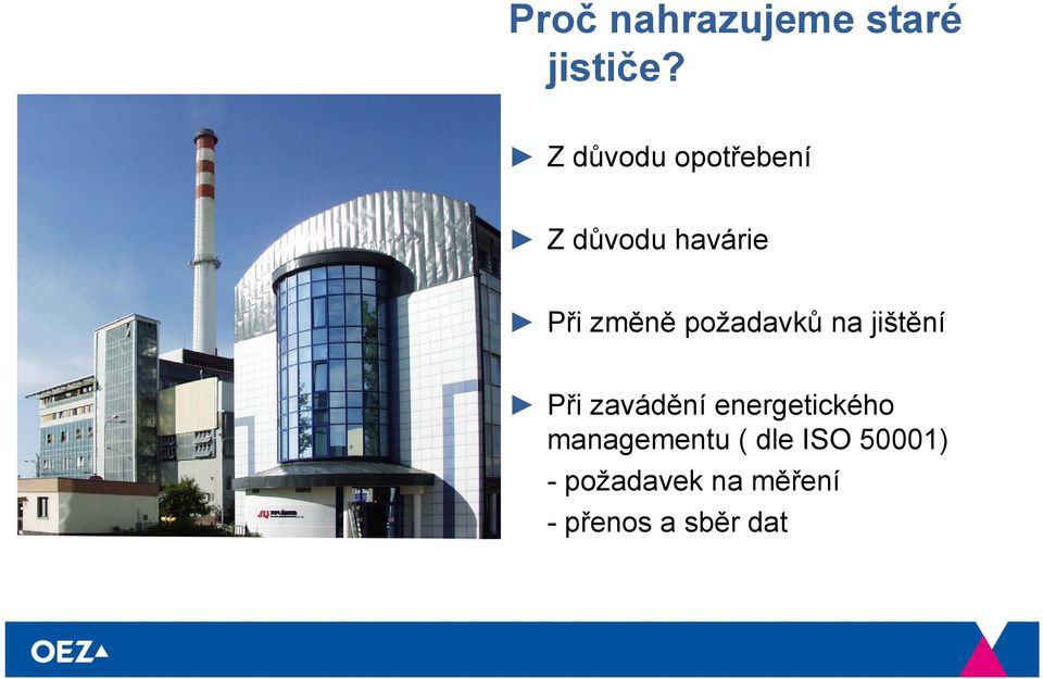 požadavků na jištění Při zavádění energetického