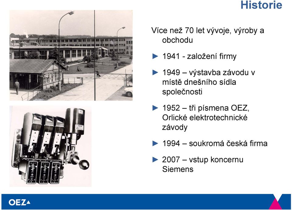 společnosti 1952 tři písmena OEZ, Orlické elektrotechnické