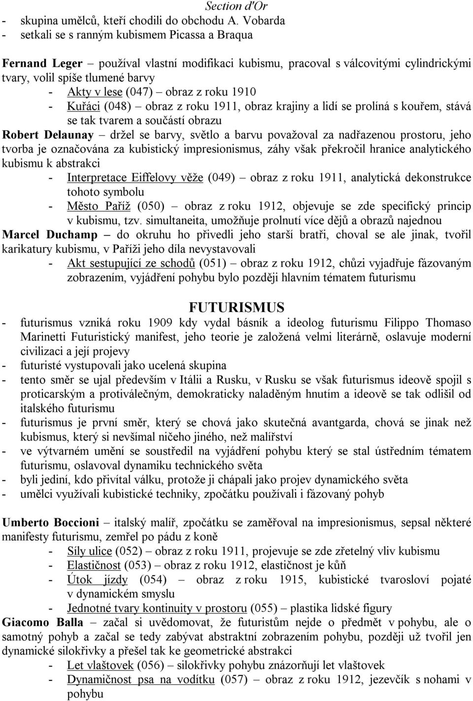 obraz z roku 1910 - Kuřáci (048) obraz z roku 1911, obraz krajiny a lidí se prolíná s kouřem, stává se tak tvarem a součástí obrazu Robert Delaunay držel se barvy, světlo a barvu považoval za