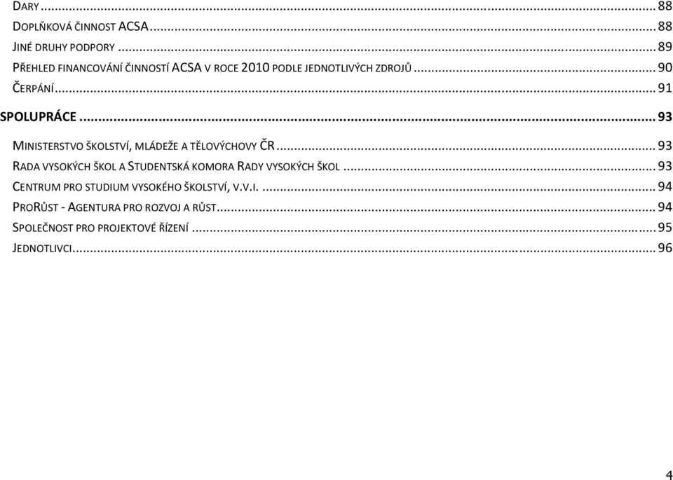 .. 93 MINISTERSTVO ŠKOLSTVÍ, MLÁDEŽE A TĚLOVÝCHOVY ČR.