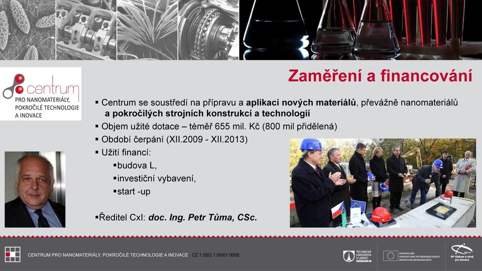 Kč (800 mil přidělená) Období čerpání (XII.2009 - XII.