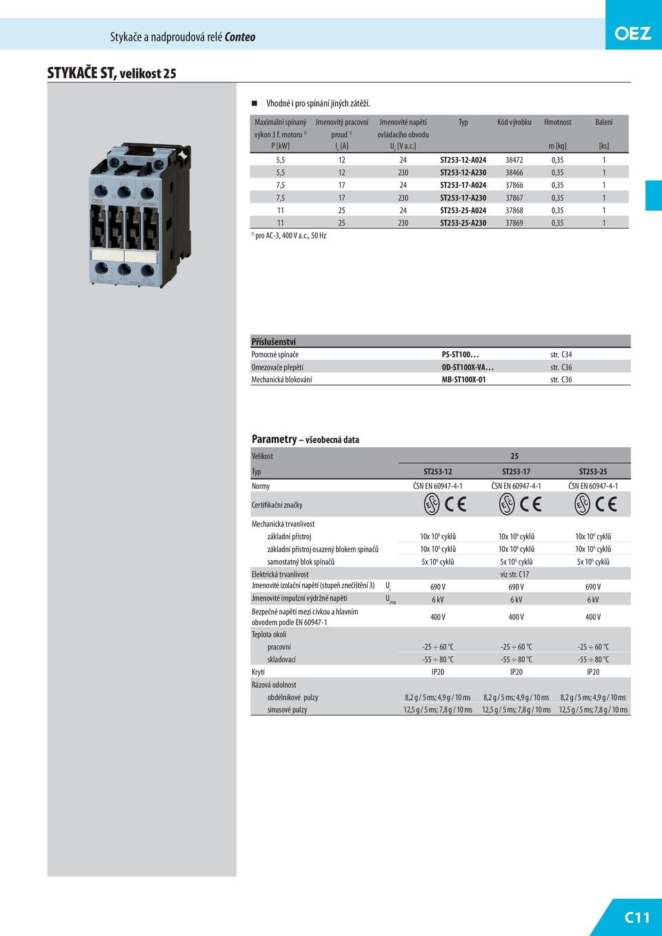 c., 0 Hz Příslušenství Pomocné spínače PS-ST0 str. C3 Omezovače přepětí OD-ST0X-VA str. C3 Mechanická blokování MB-ST0X-01 str.