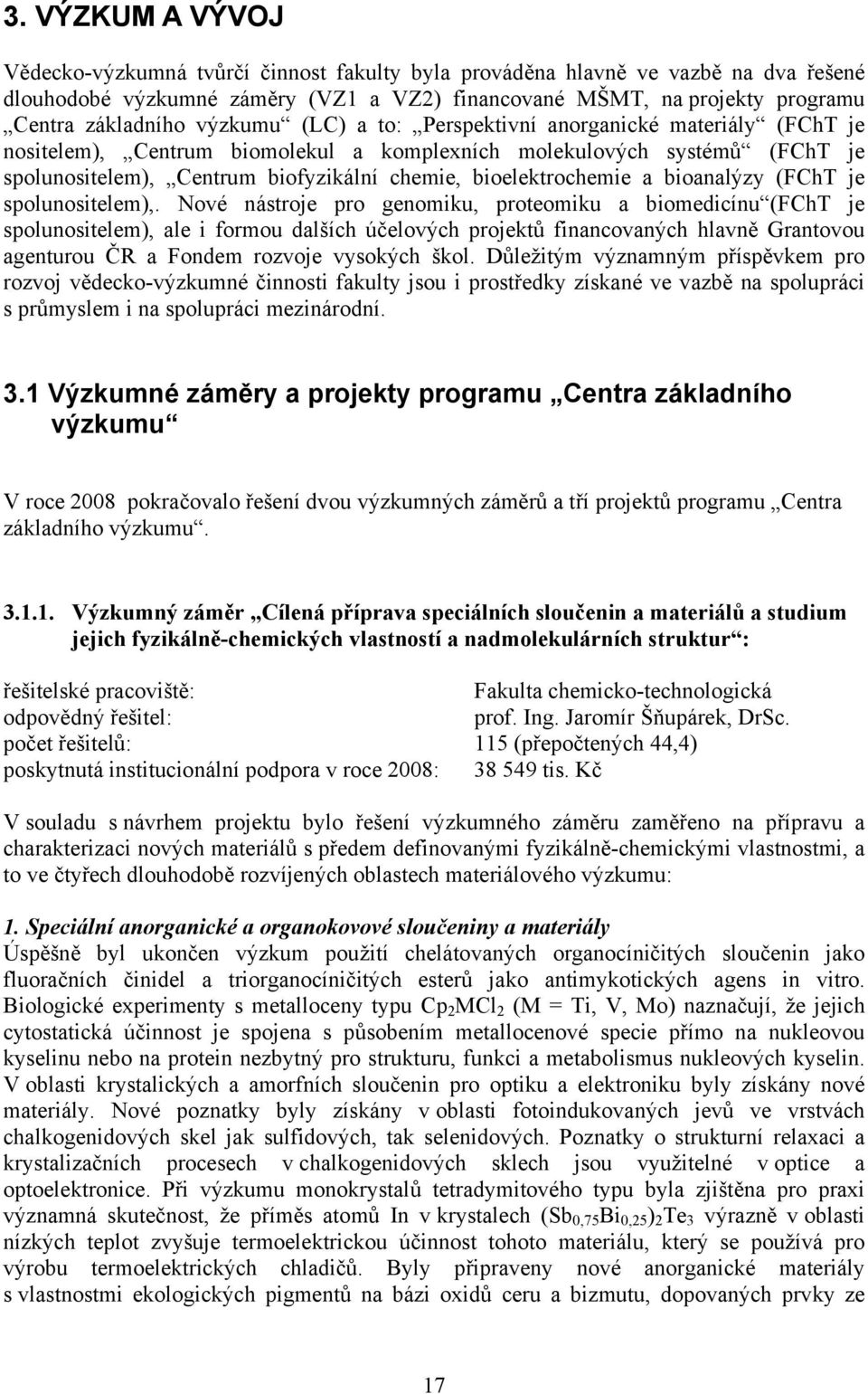 bioelektrochemie a bioanalýzy (FChT je spolunositelem),.