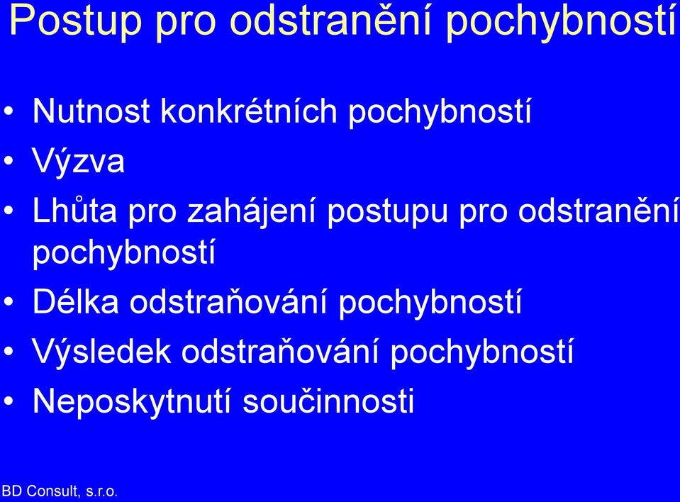 odstranění pochybností Délka odstraňování pochybností