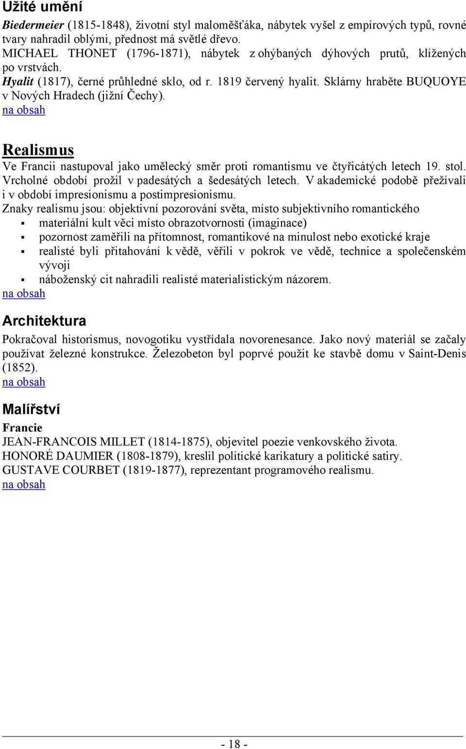 Sklárny hraběte BUQUOYE v Nových Hradech (jižní Čechy). Realismus Ve Francii nastupoval jako umělecký směr proti romantismu ve čtyřicátých letech 19. stol.