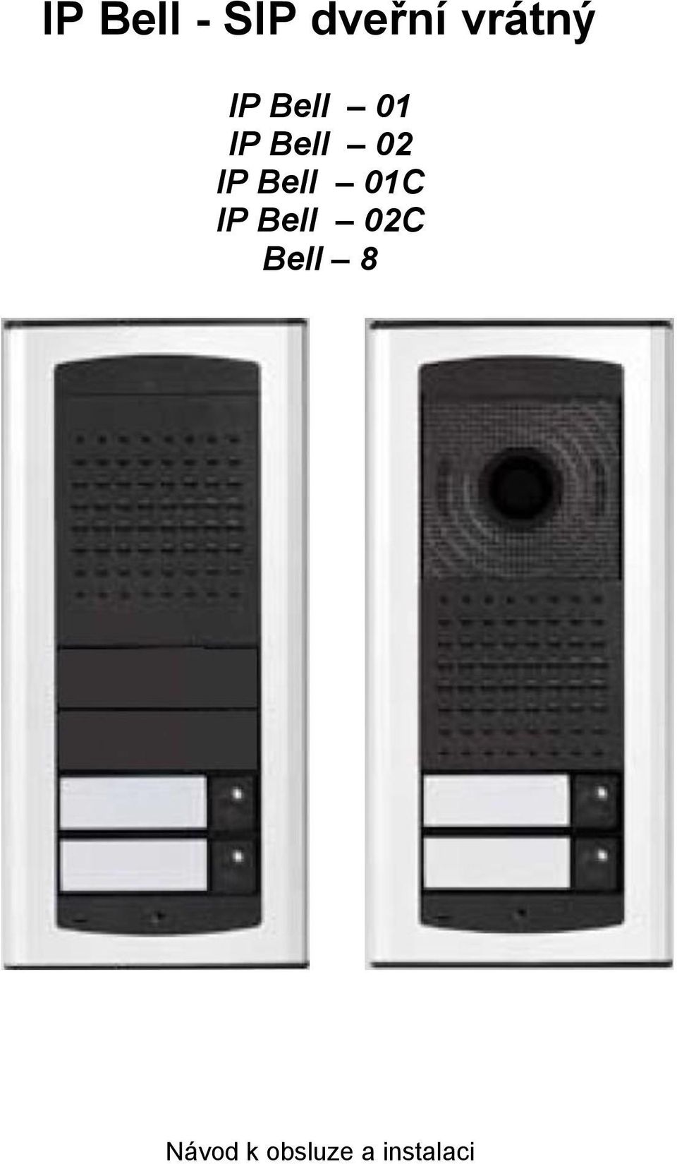 02 IP Bell 01C IP Bell 02C