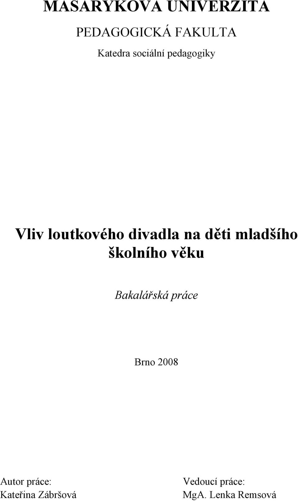 mladšího školního věku Bakalářská práce Brno 2008