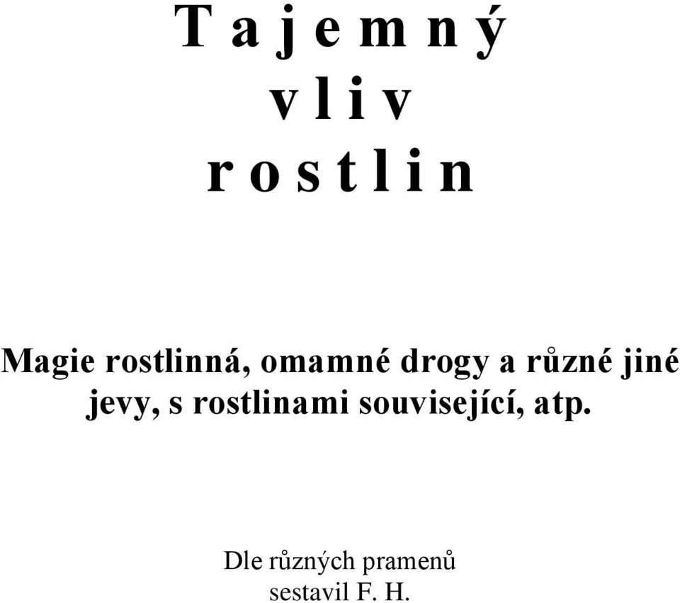 jiné jevy, s rostlinami související,