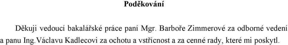 Barboře Zimmerové za odborné vedení a panu