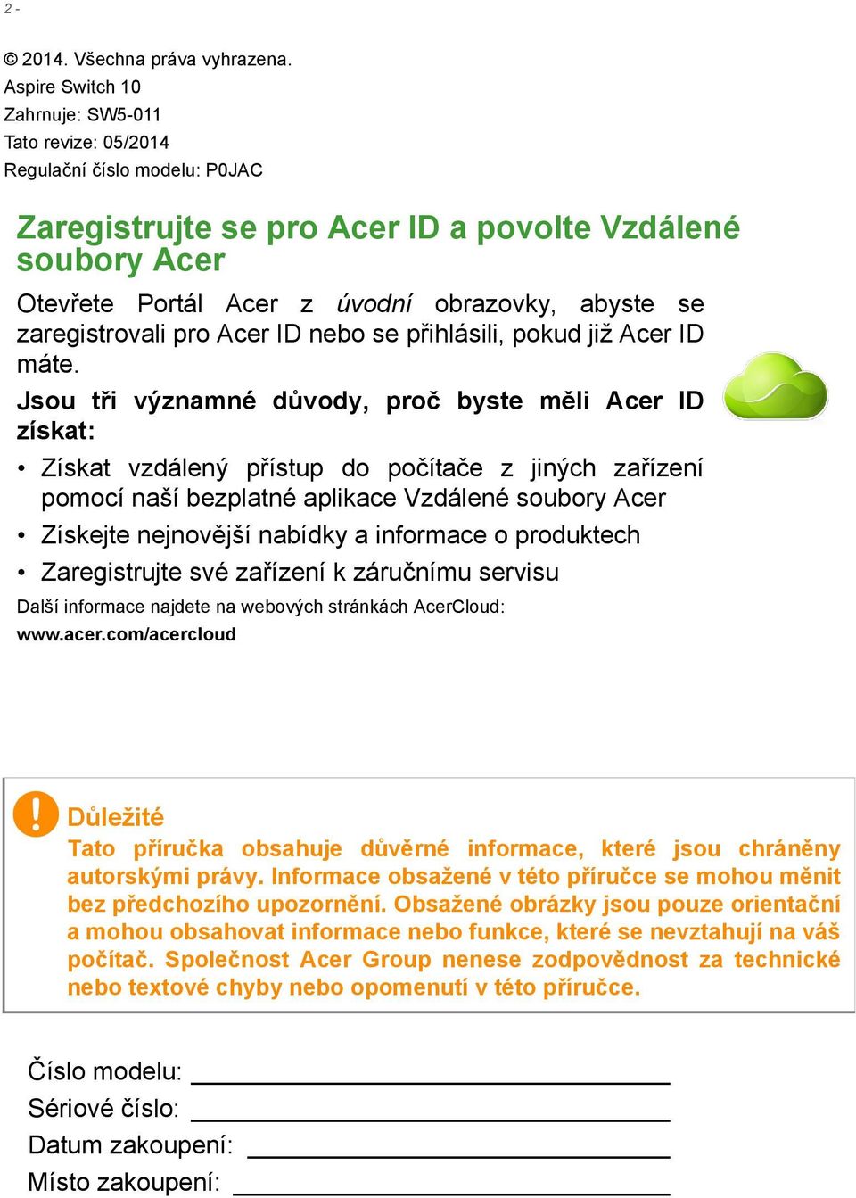 zaregistrovali pro Acer ID nebo se přihlásili, pokud již Acer ID máte.