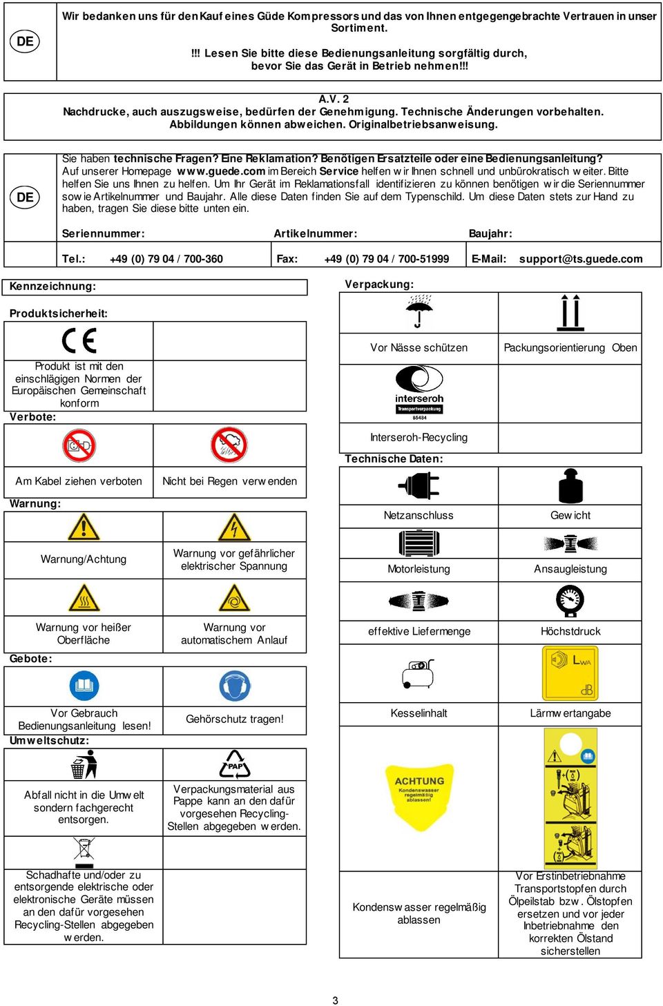 Technische Änderungen vorbehalten. Abbildungen können abweichen. Originalbetriebsanweisung. DE Sie haben technische Fragen? Eine Reklamation? Benötigen Ersatzteile oder eine Bedienungsanleitung?