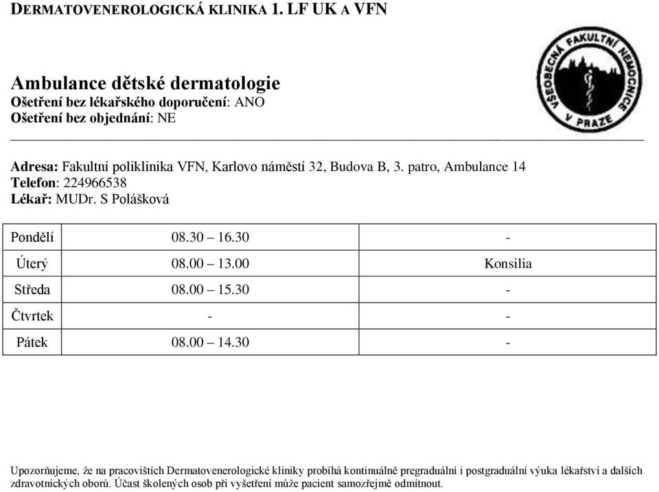 patro, Ambulance 14 Telefon: 224966538 Lékař: MUDr.