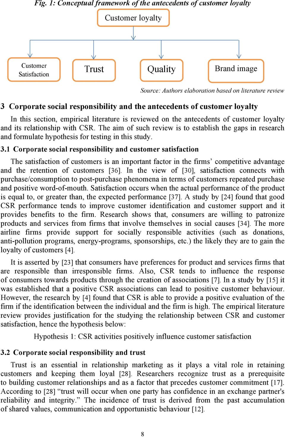 The aim of such review is to establish the gaps in research and formulate hypothesis for testing in this study. 3.