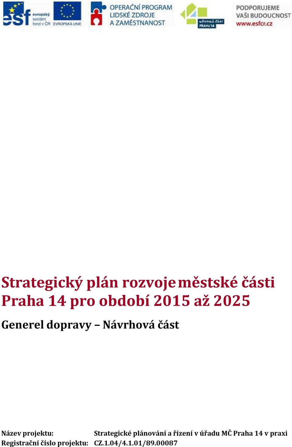 projektu: Strategické plánování a řízení v úřadu MČ