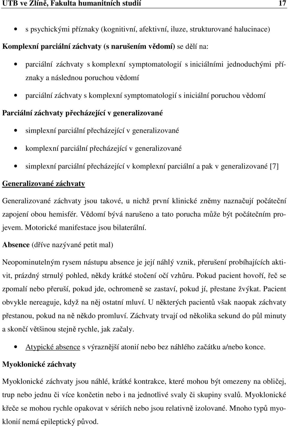 přecházející v generalizované simplexní parciální přecházející v generalizované komplexní parciální přecházející v generalizované simplexní parciální přecházející v komplexní parciální a pak v