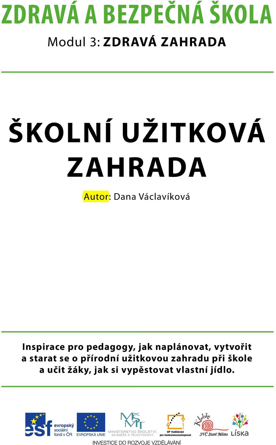 pedagogy, jak naplánovat, vytvořit a starat se o přírodní