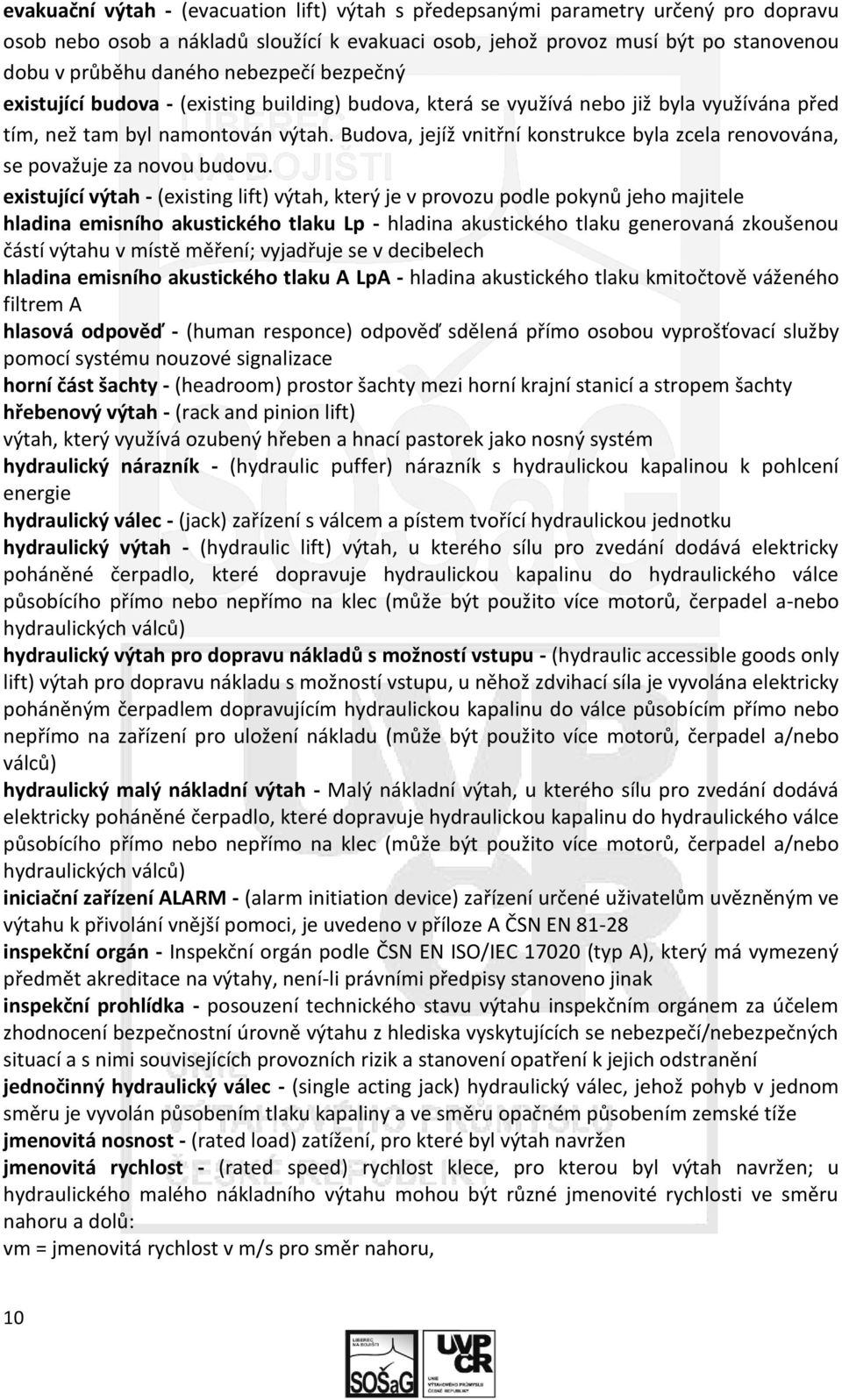 Budova, jejíž vnitřní konstrukce byla zcela renovována, se považuje za novou budovu.