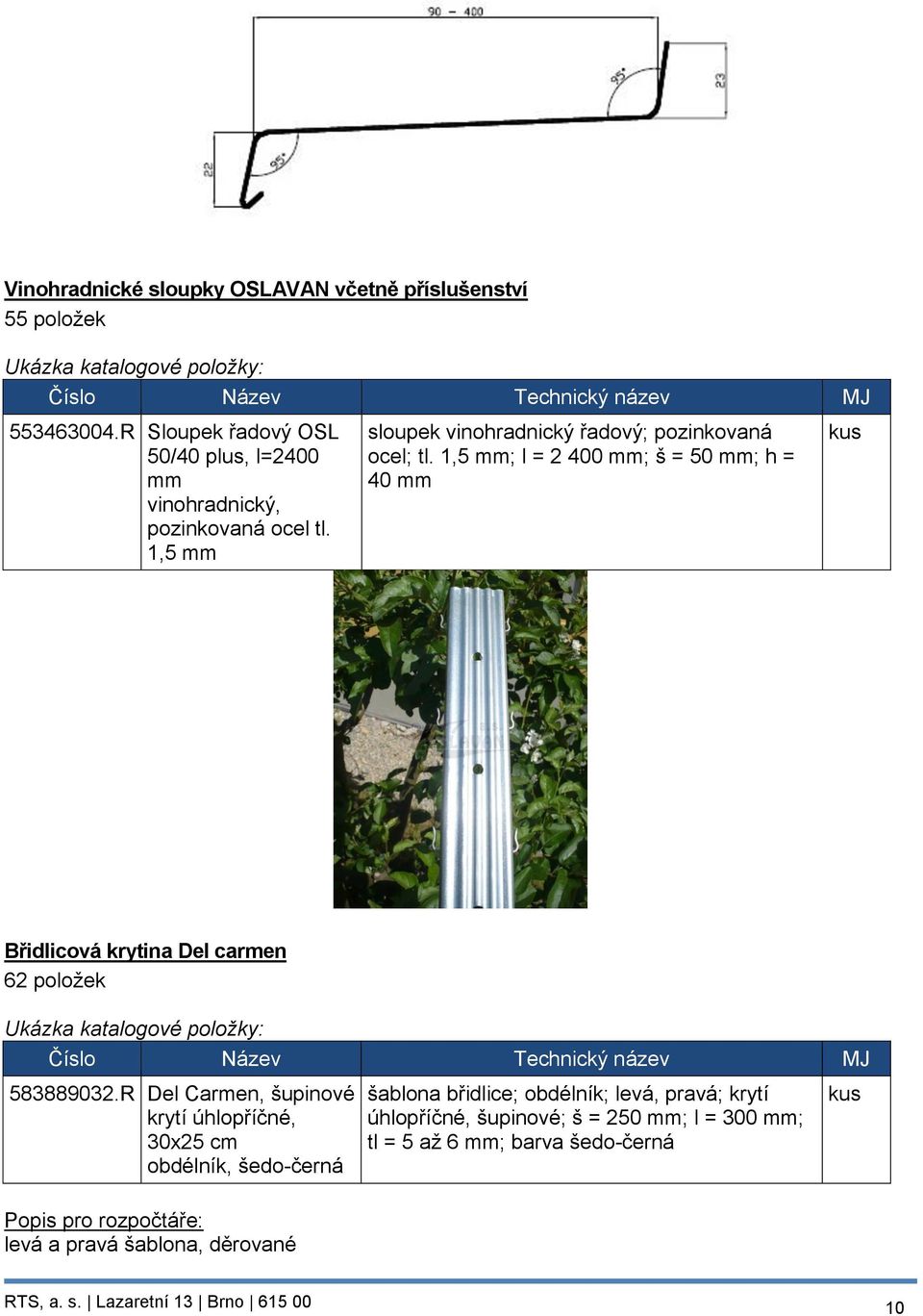 1,5 mm; l = 2 400 mm; š = 50 mm; h = 40 mm Břidlicová krytina Del carmen 62 položek 583889032.