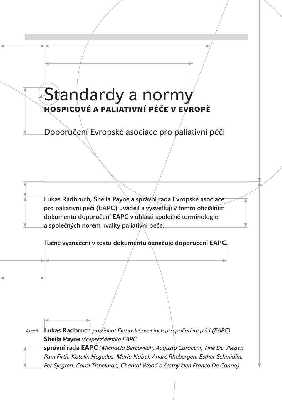 Tučné vyznačení v textu dokumentu označuje doporučení EAPC.