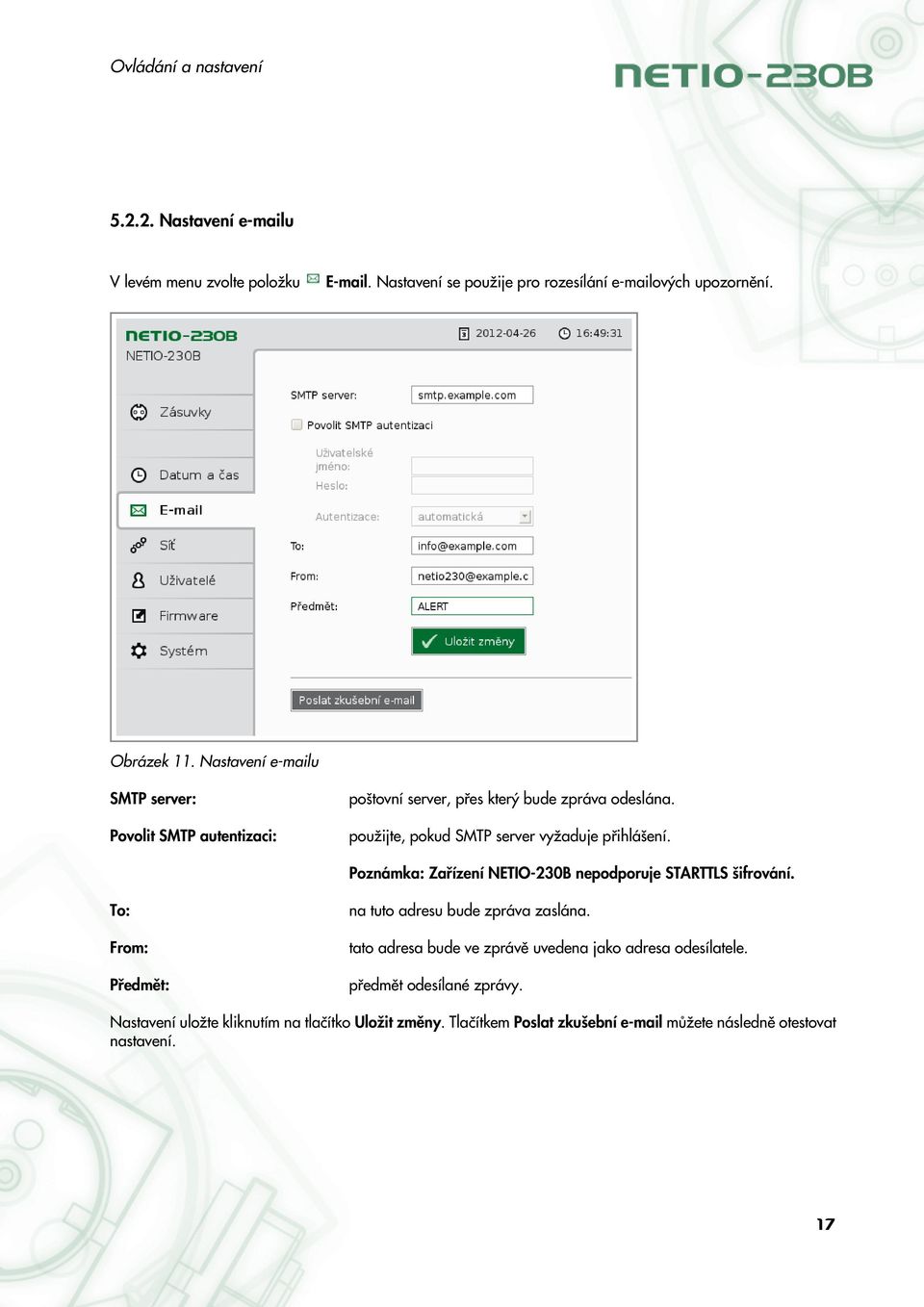 Poznámka: Zařízení NETIO-230B nepodporuje STARTTLS šifrování. To: na tuto adresu bude zpráva zaslána.