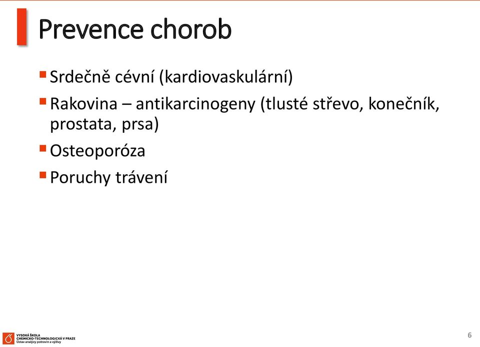 antikarcinogeny (tlusté střevo,