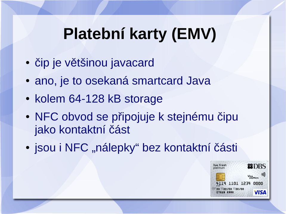 storage NFC obvod se připojuje k stejnému čipu