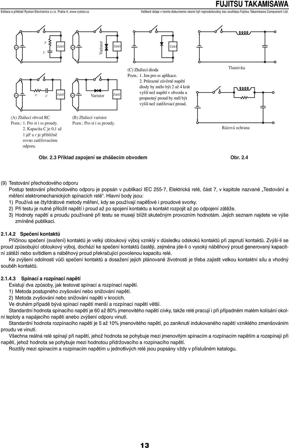 (B) Zhášecí varistor Pozn.: Pro st i ss proudy. Rázová ochrana Obr. 2.