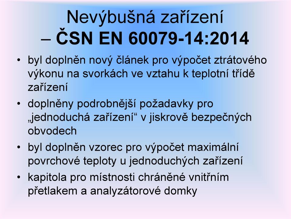 zařízení v jiskrově bezpečných obvodech byl doplněn vzorec pro výpočet maximální povrchové