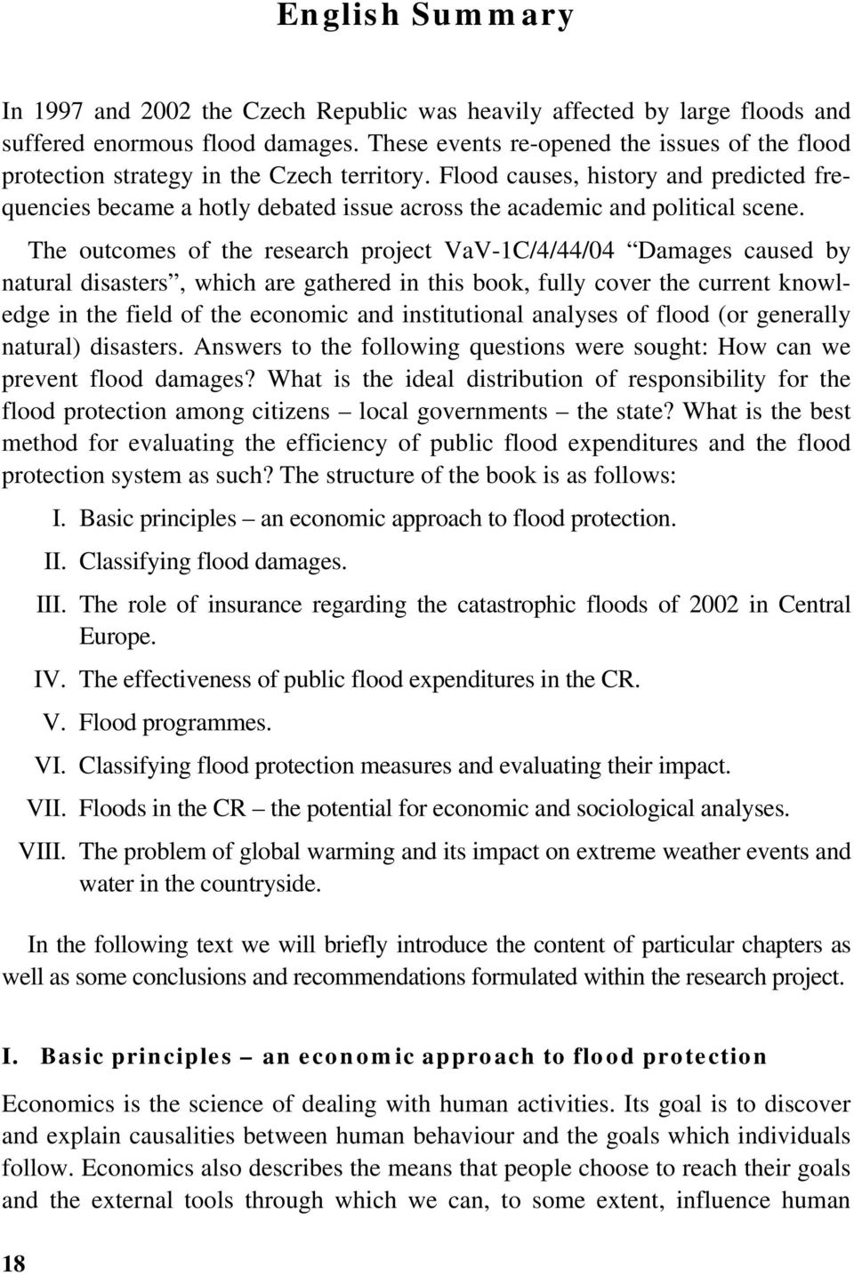 Flood causes, history and predicted frequencies became a hotly debated issue across the academic and political scene.