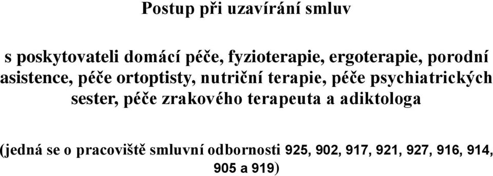 nutriční terapie, péče psychiatrických sester, péče (jedná se o