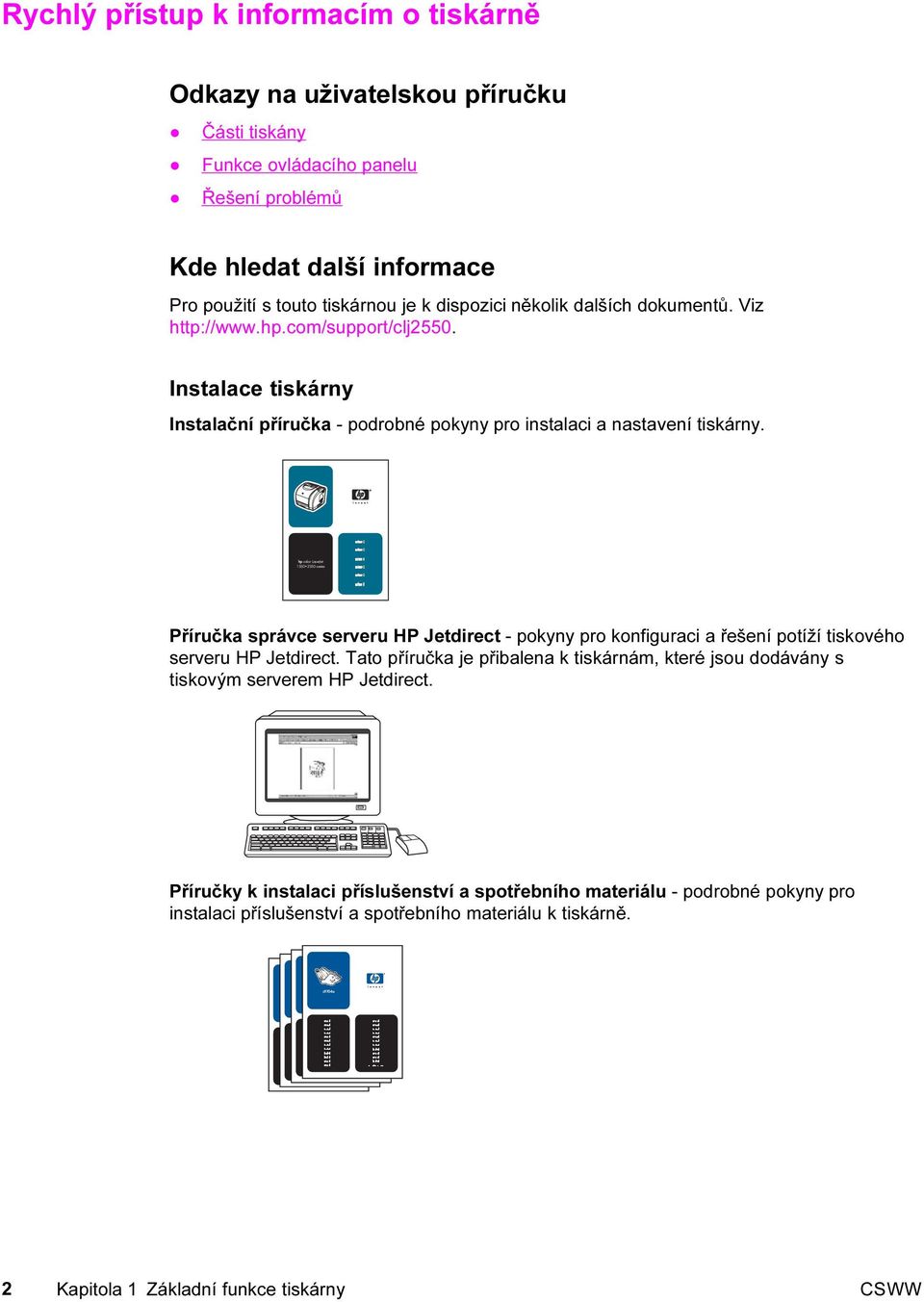 hp color LaserJet 1550 2550 series Příručka správce serveru HP Jetdirect - pokyny pro konfiguraci a řešení potíží tiskového serveru HP Jetdirect.