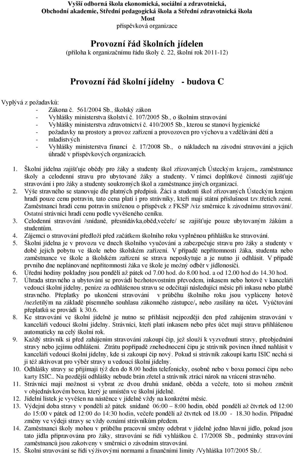 , o školním stravování - Vyhlášky ministerstva zdravotnictví č. 410/2005 Sb.