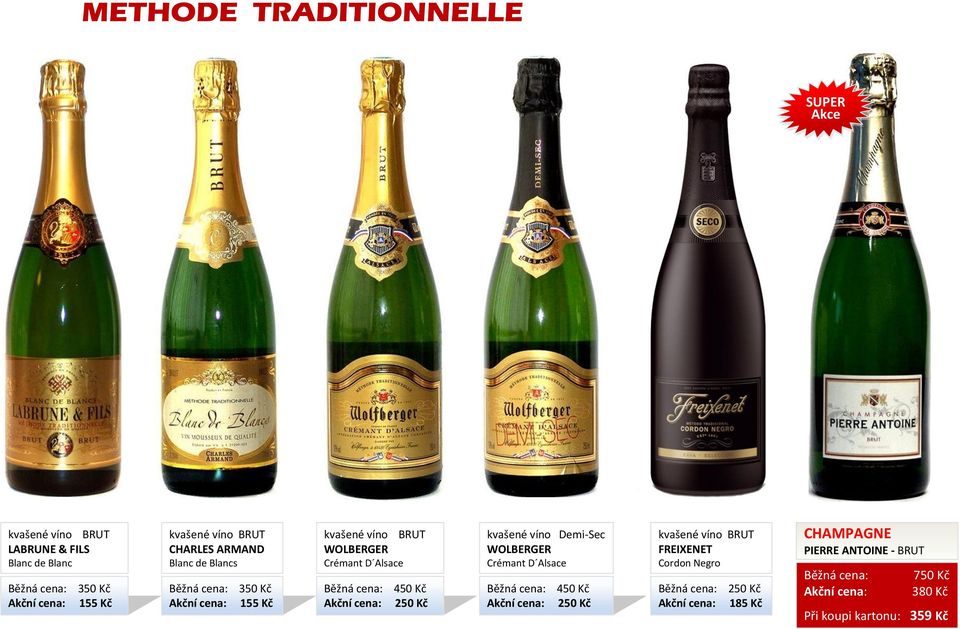 Kč 250 Kč kvašené víno Demi-Sec WOLBERGER Crémant D Alsace 450 Kč 250 Kč kvašené víno BRUT