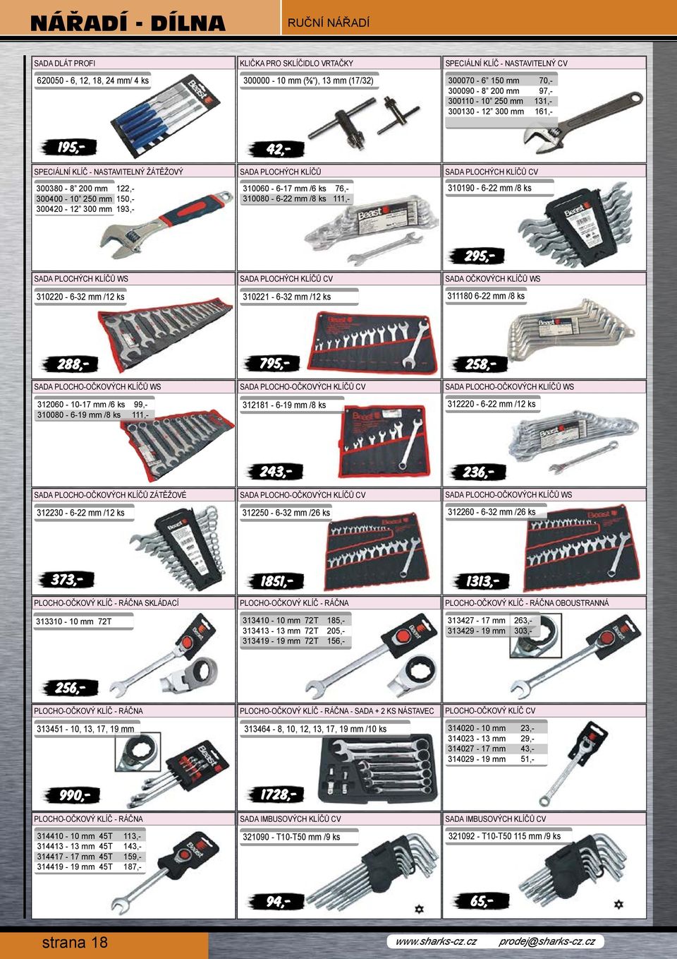 /6 ks 76,- 310080-6-22 mm /8 ks 111,- SADA PLOCHýCH KLíčů cv 310190-6-22 mm /8 ks SADA PLOCHýCH KLíčů ws 310220-6-32 mm /12 ks SADA PLOCHýCH KLíčů cv 310221-6-32 mm /12 ks SADA OčKOVýCH KLíčů ws
