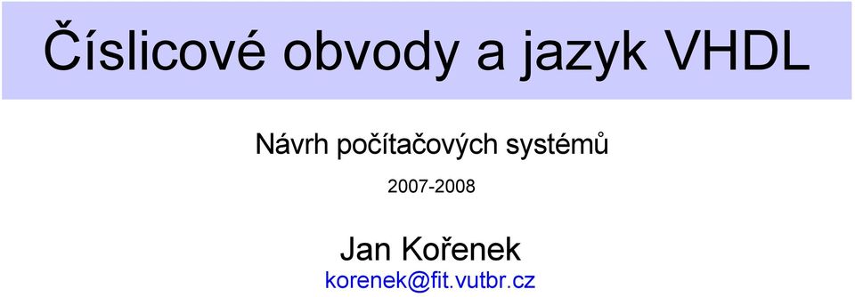 systémů 2007-2008 Jan