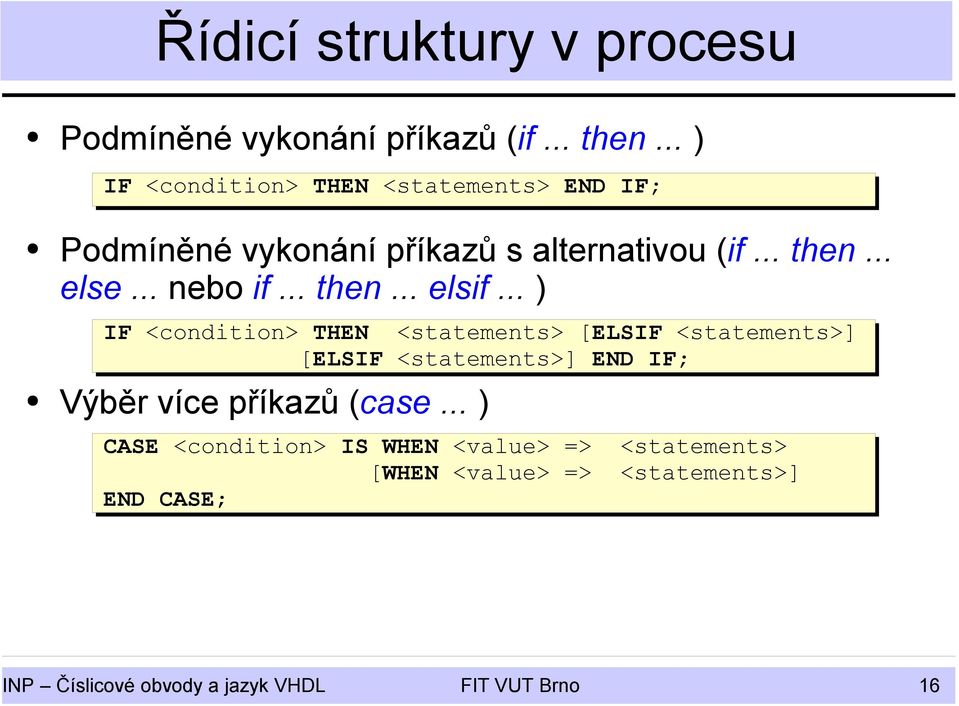 .. nebo if... then... elsif.